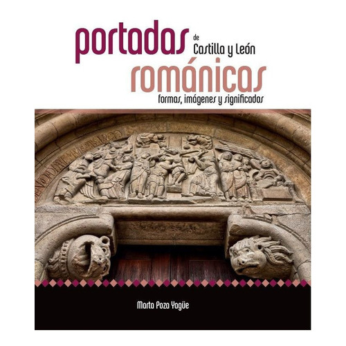 Portadas Romãâ¡nicas De Castilla Y Leãâ³n, De Poza Yagüe, Marta. Editorial Fundación Santa María La Real Centro De Estudios D, Tapa Dura En Español