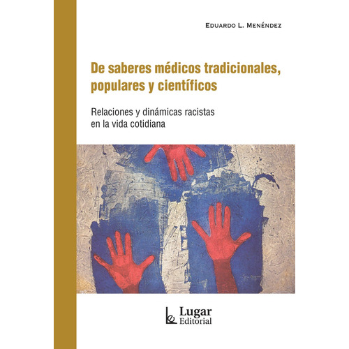 De Saberes Medicos Tradicionales, Populares Y Cientificos