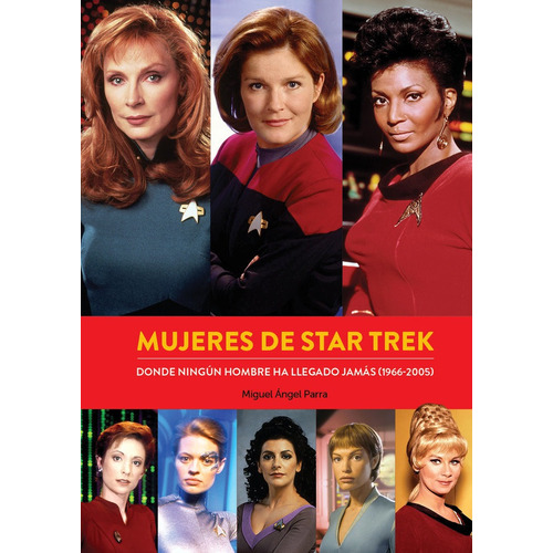 Mujeres De Star Trek Donde Ningun Hombre Ha Llegado Jamas, De Miguel Angel Parra. Editorial Diabolo Ediciones En Español