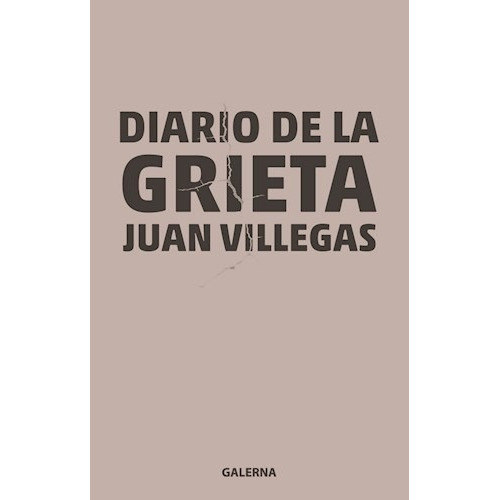 Libro Diario De La Grieta De Juan Villegas