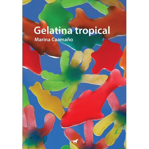 Gelatina Tropical, De Marina Caamaño. Editorial Caballo Negro En Español