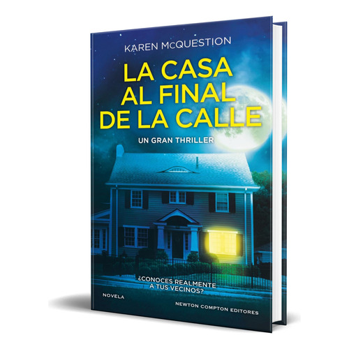 Libro La Casa Al Final De La Calle Karen Mcquestion Original, De Karen Mcquestion. Editorial Newton Compton Editores, Tapa Dura En Español, 2023