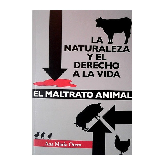 Naturaleza Y El Derecho A La Vida, La, De Ana Maria Otero. Editorial Autoedicion, Tapa Blanda, Edición 1 En Español