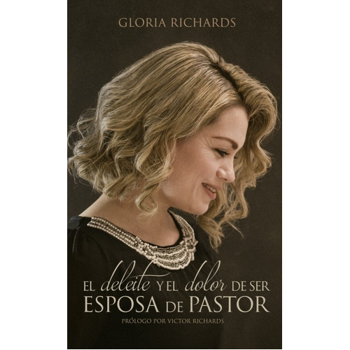 El Deleite Y El Dolor De Ser Esposa De Pastor, De Gloria Richards. Editorial Jayah En Español