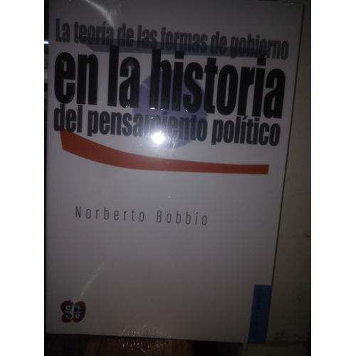La Teoría De Las Formas De Gobierno. Norberto Bobbio. 