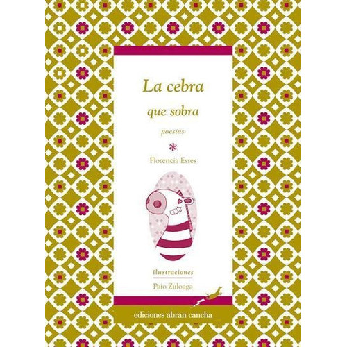 Cebra Que Sobra, La. Poesias - Caballo Rayo, De Esses, Florencia. Editorial Abran Cancha En Español