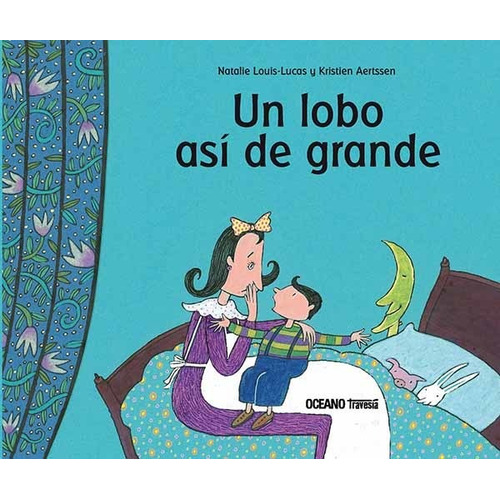 Un Lobo Así De Grande, De N. Louis-lucas Y K. Aertssen. Editorial Oceano Travesia, Tapa Blanda En Español, 2021