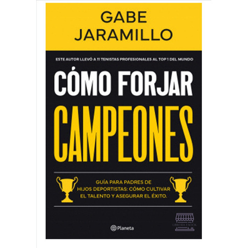 Cómo Forjar Campeones Gabe Jaramillo, De Gabe Jaramillo. Editorial Planeta, Tapa Blanda, Edición 2023 En Español, 2023