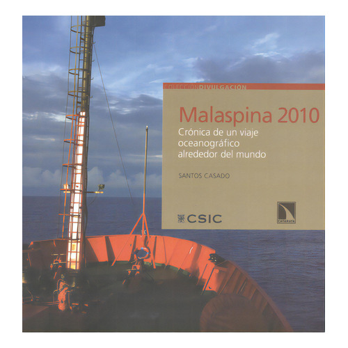 Malaspina 2010. Crónica De Un Viaje Oceanográfico Alrededor Del Mundo, De Santos Casado. Editorial Los Libros De La Catarata, Tapa Blanda, Edición 1 En Español, 2011