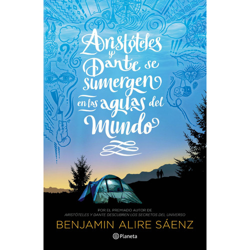 Aristoteles Y Dante Se Sumergen En Las Aguas Del Mundo, De Benjamin Alire Sáenz. Editorial Planeta, Tapa Blanda En Español, 2021