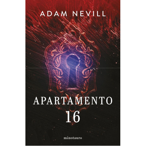 Apartamento 16, De Adam Nevill., Vol. No. Editorial Minotauro, Tapa Blanda En Español, 2017