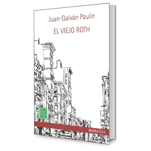 El viejo Roth, de Galván Paulin, Juan. Editorial El Tapiz del Unicornio, tapa blanda en español, 2017