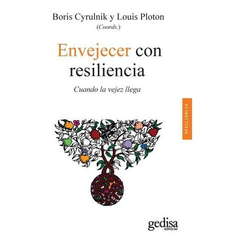 Envejecer Con Resiliencia, De Cyrulnik, Boris. Editorial Gedisa, Tapa Blanda En Español