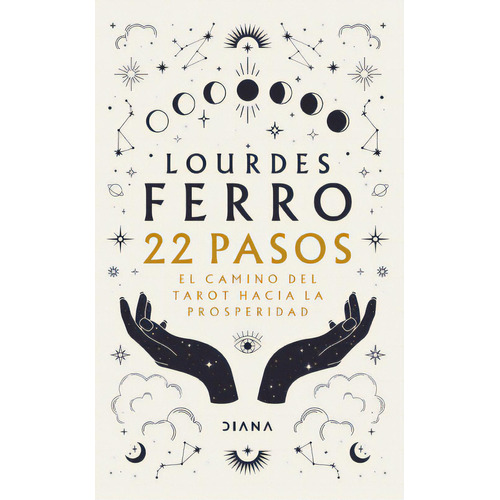 22 pasos: El camino del tarot hacia la prosperidad, de Lourdes Ferro. Serie 6287570788, vol. 1. Editorial Grupo Planeta, tapa blanda, edición 2023 en español, 2023