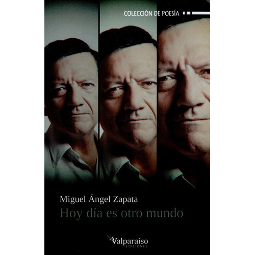 Hoy Dia Es Otro Mundo, De Zapata, Miguel Ángel. Editorial Valparaiso, Tapa Blanda, Edición 1 En Español, 2015