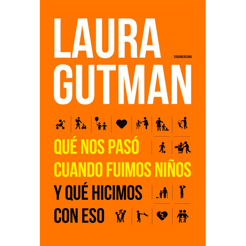Que Nos Paso Cuando Fuimos Niños Y Que H, de Laura Gutman. Editorial Sudamericana en español