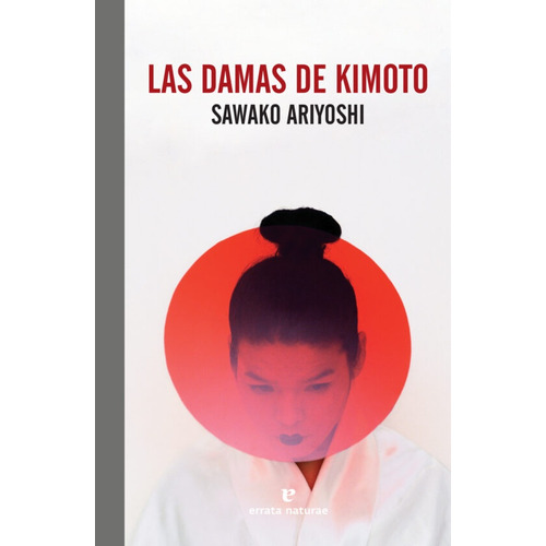 Damas De Kimoto, Las, de Sawako Ariyoshi. Editorial ERRATA NATURAE, tapa blanda en español