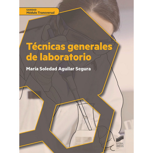 Tãâ©cnicas Generales De Laboratorio, De Aguilar Segura, María Soledad. Editorial Sintesis, Tapa Blanda En Español