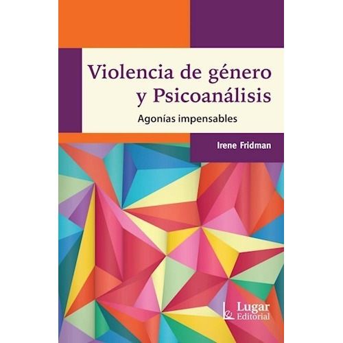Libro Violencia De Género Y Psicoanalisis - Irene Fridman