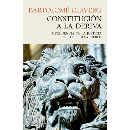 Constitucion A La Deriva, De Clavero, Bartolome. Editorial Pasado Y Presente, S.l, Tapa Blanda En Español