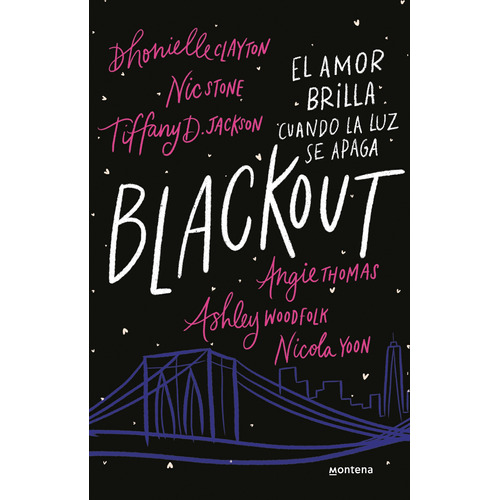 Blackout: El amor brilla cuando la luz se apaga, de Stone, Nick / Clayton, Dhonielle / Jackson, Tiffany D.. Ellas Editorial Montena, tapa blanda en español, 2021