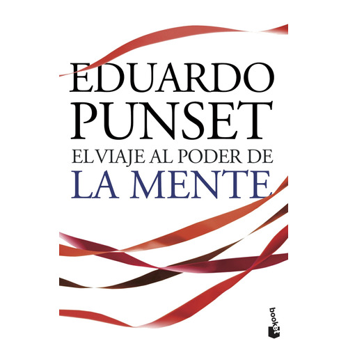 El viaje al poder de la mente: Los enigmas más fascinantes de nuestro cerebro y del mundo de las emociones, de Punset, Eduardo. Serie Booket Divulgación Editorial Booket México, tapa blanda en español, 2013