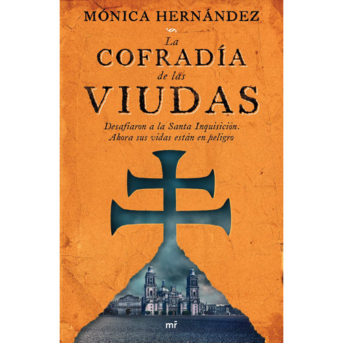 La cofradía de las viudas, de Hernández, Mónica. Serie Fuera de colección Editorial Martínez Roca México, tapa blanda en español, 2022