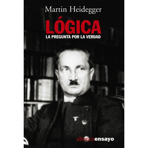 Lógica La Pregunta Por La Verdad Martin Heidegger Ed Alianza