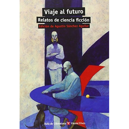 Libro Viaje Al Futuro. Relatos Ciencia Ficción - Sanchez Ag