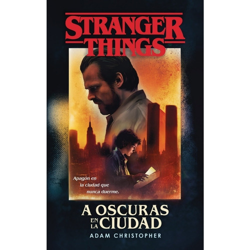Stranger Things: A Oscuras En La Ciudad - Adam Christopher