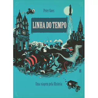 Linha Do Tempo: Uma Viagem Pela História, De Peter Goes. Editora Wmf Martins Fontes, Capa Dura, Edição 1 Em Português, 2023