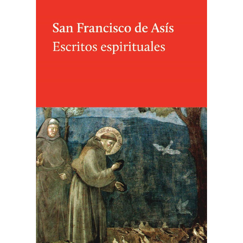 Escritos espirituales. San Francisco de Asís, de De Asís, Francisco. Editorial El Hilo de Ariadna, tapa blanda en español, 2014