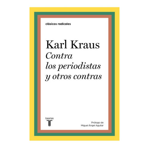 Contras Contra Los Periodistas Y Otros Contras - Karl Kraus
