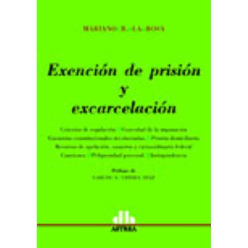 Exención De Prisión Y Excarcelación, De La Rosa, Mariano R.., Vol. 1. Editorial Astrea, Tapa Blanda, Edición 1 En Español, 2006