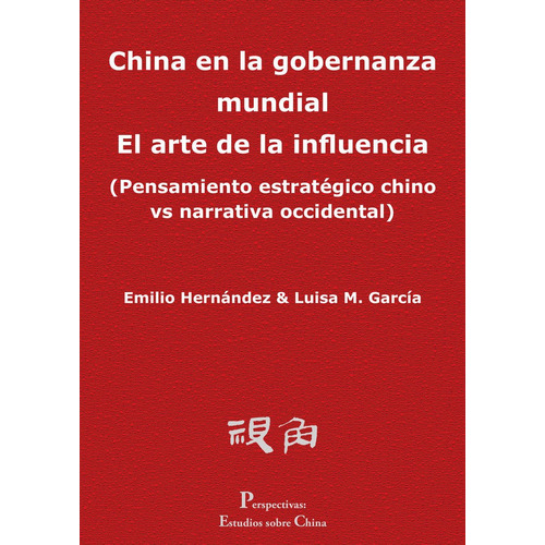 China En La Gobernanza Mundial El Arte De La Influencia, De Hernandez Correa, Emilio. Editorial Publicaciones Universidad De Leon, Tapa Blanda En Español