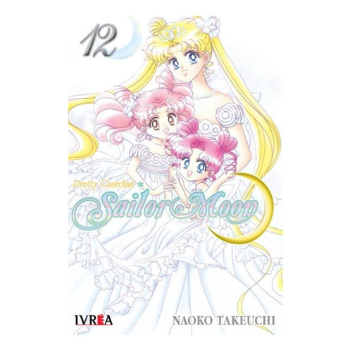 Sailor Moon 12, de Naoko Takeuchi. Serie Sailor Moon, vol. 12. Editorial Ivrea, tapa blanda en español, 2018