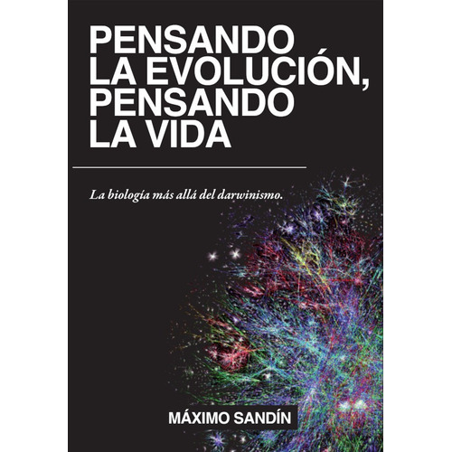 Pensando La Evolución, Pensando La Vida, De Máximo Sandín