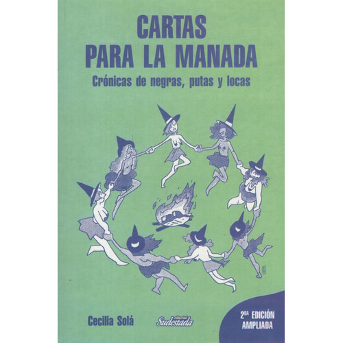 Cartas Para La Manada / Cecilia Sola - Cronicas De Negras Putas Y Locas 2/Da.Ed.Ampliada, de Sola, Cecilia. Editorial Sudestada, tapa blanda en español, 2019