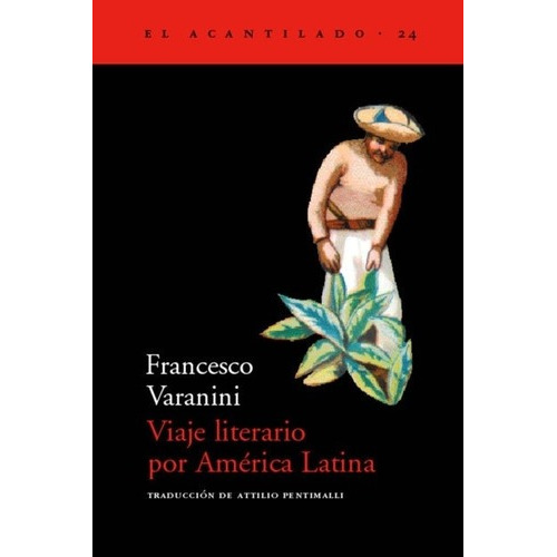 Viaje Literario Por America Latina - Varanini, Franc, de VARANINI, FRANCESCO. Editorial Acantilado en español