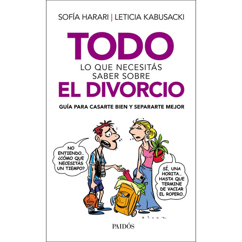 Todo lo que necesitás saber sobre el divorcio, de Harari, Sofía. Serie Divulgación/Autoayuda Editorial Paidos México, tapa blanda en español, 2018