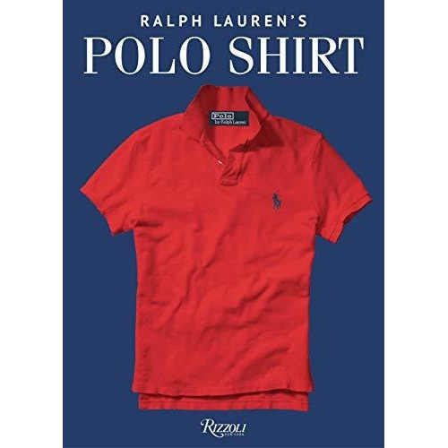 Ralph Laurens Polo Shirt, De Lauren, Ralph. Editorial Rizzoli, Tapa Dura En Inglés, 2022