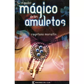El Poder Magico De Los Amuletos Moraitis Libreria Merlin