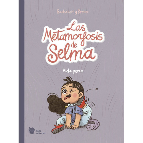 Las Metamorfosis De Selma 1, De Baltscheit, Martin. Liana Editorial, Tapa Dura En Español