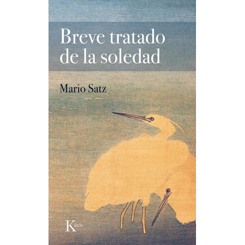 Breve Tratado De La Soledad, De Mario Satz. Editorial Kairos En Español