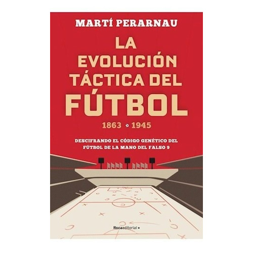 Evolucion Tactica Futbol - Marti Perarnau - Roca - Libro