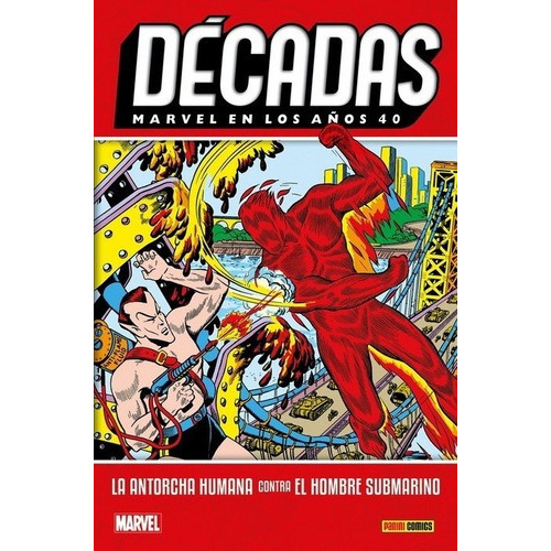 Decadas - Marvel En Los Años 40: El Hombre Antorcha, De Bill Everet. Editorial Panini En Español