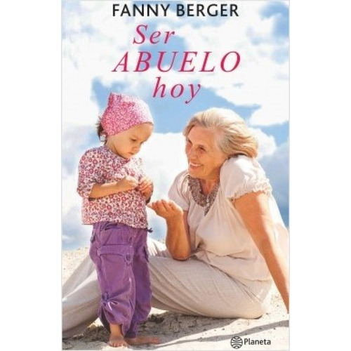 Fanny Berger Furman - Ser Abuelo Hoy