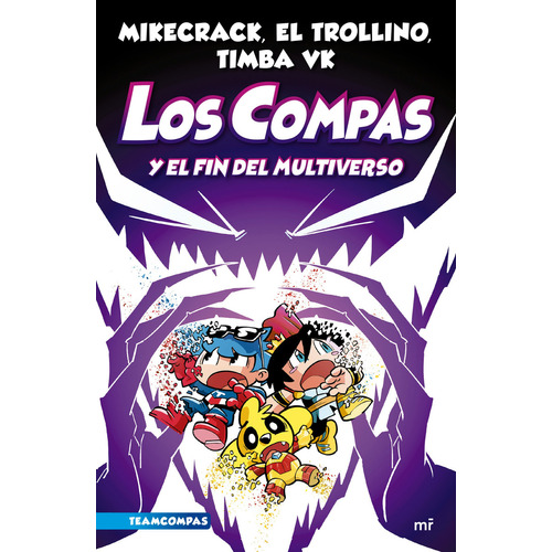 Compas y el fin del multiverso, Los: Blanda, de Mikecrack / El Trollino / Timba VK., vol. 10.0. Editorial Planeta, tapa blanda, edición los compas en español, 2023