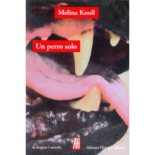 Un Perro Solo Knoll Melina Editorial Adriana Hidalgo