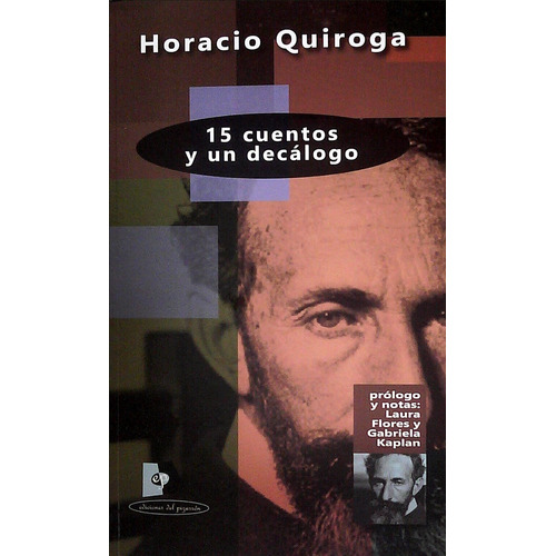 15 Cuentos Y Un Decalogo - Quiroga Horacio